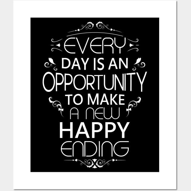 Every day is an opportunity to make a new happy ending, Opportunist Wall Art by FlyingWhale369